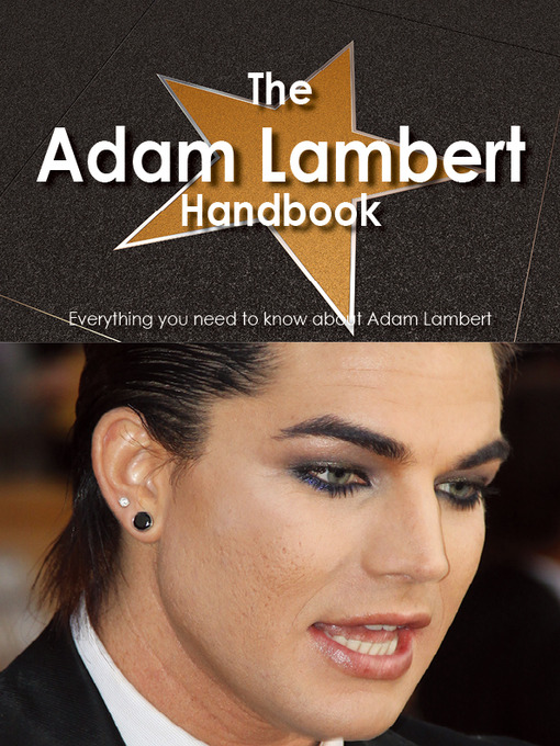 Title details for The Adam Lambert Handbook - Everything you need to know about Adam Lambert by Jane Poole - Available